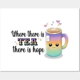 Where there is tea, there is hope Posters and Art